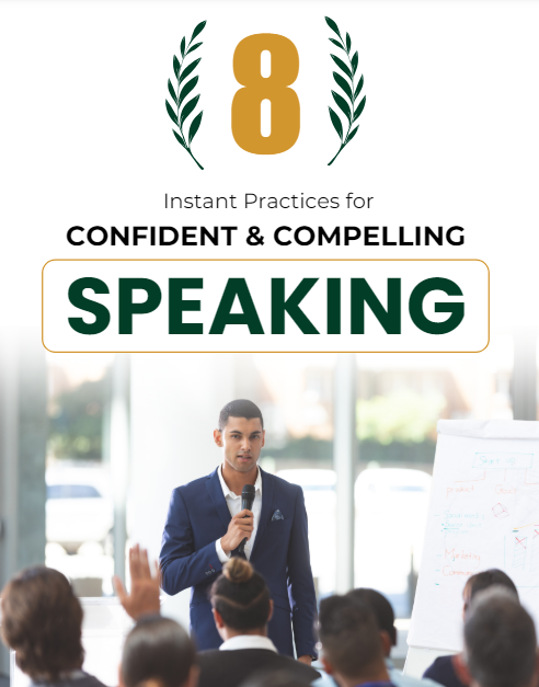 8 Instant Practices for Confident & Compelling Speaking